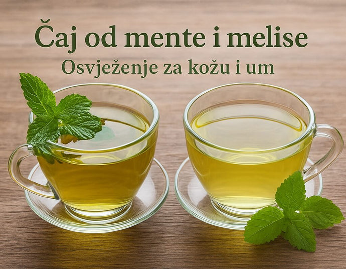 Čaj od mente i melise: Osvježenje za kožu i um