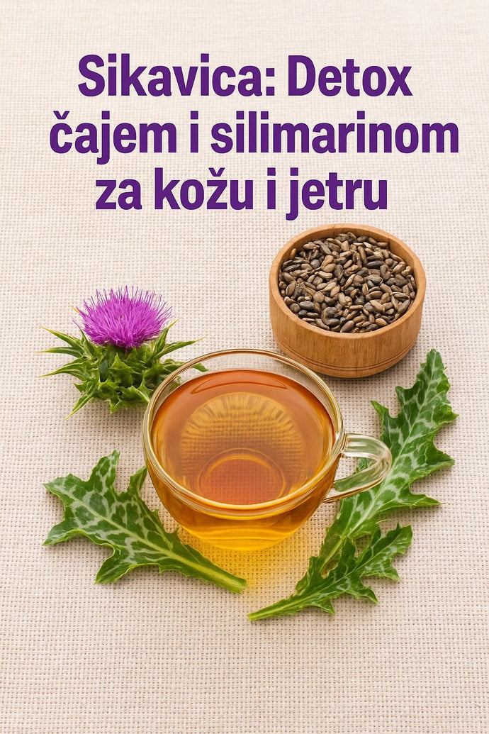 Sikavica: Detox čajem i silimarinom za kožu i jetru